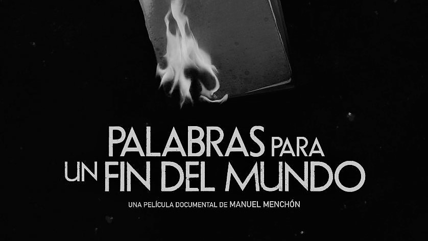 Portada del documental "Palabra para un Fin del Mundo"